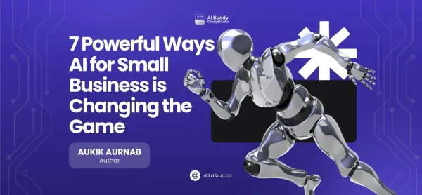 7 Powerful Ways AI for Small Business is Changing the Game