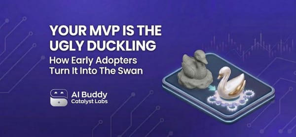 Your MVP is the ugly duckling: use early-adopters to turn it into the Swan